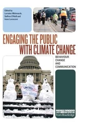 Engaging the Public with Climate Change: Behaviour Change and Communication - cover