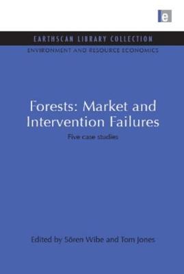 Forests: Market and Intervention Failures: Five case studies - Soren Wibe,Tom Jones - cover
