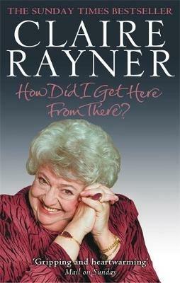 How Did I Get Here from There? - Claire Rayner - cover