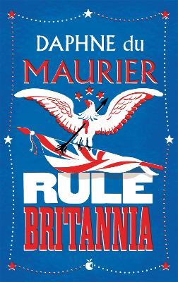 Rule Britannia - Daphne du Maurier - cover