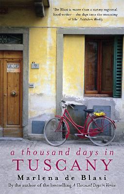 A Thousand Days In Tuscany: A Bittersweet Romance - Marlena De Blasi - cover