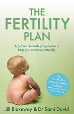 The Fertility Plan: A proven three-month programme to help you conceive naturally