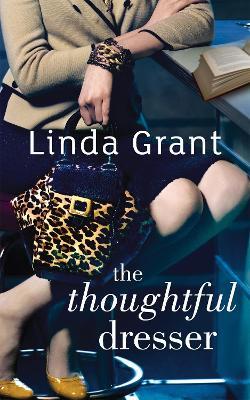 The Thoughtful Dresser - Linda Grant - cover
