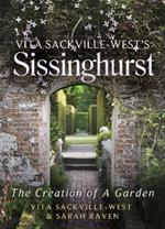 Vita Sackville-West's Sissinghurst: The Creation of a Garden