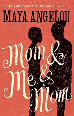 Mom and Me and Mom - Maya Angelou - cover