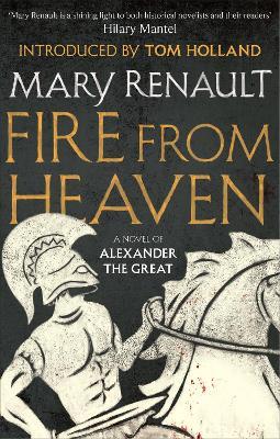 Fire from Heaven: A Novel of Alexander the Great: A Virago Modern Classic - Mary Renault - cover