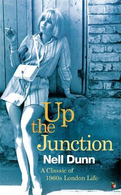 Up The Junction: A Virago Modern Classic - Nell Dunn - cover