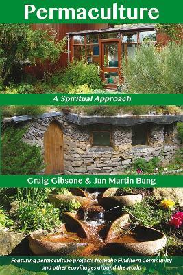 Permaculture: A Spiritual Approach - Craig Gibsone,Jan Martin Bang - cover