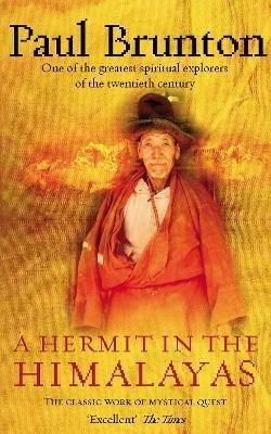 A Hermit in the Himalayas: The Classic Work of Mystical Quest - Paul Brunton - cover