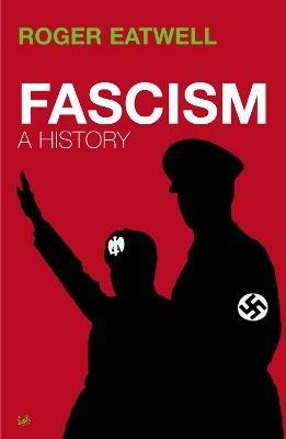 Fascism: A History - Roger Eatwell - cover