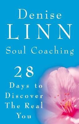 Soul Coaching: 28 Days to Discover the Real You - Denise Linn - cover