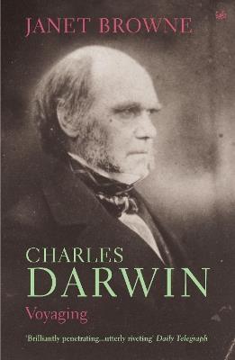 Charles Darwin: Voyaging: Volume 1 of a biography - Janet Browne - cover