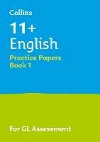 11+ English Practice Papers Book 1: For the 2023 Gl Assessment Tests - Collins 11+,Nick Barber - cover