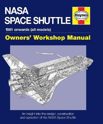 NASA Space Shuttle Owners' Workshop Manual: An insight into the design, construction and operation of the NASA Space Shuttle - David Baker - cover