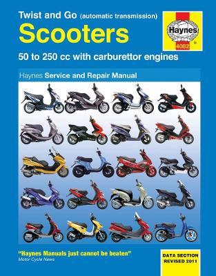 Twist And Go (Automatic Transmission) Scooters Service And Repair Manual: 50 to 250 cc with carburettor engines - Phil Mather - cover
