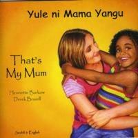 That's My Mum - Swahili - Henriette Barkow - cover