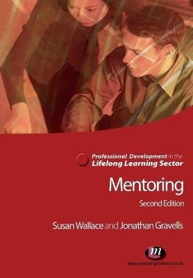 Mentoring in the Lifelong Learning Sector - Jonathan Gravells,Susan Wallace - cover