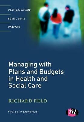 Managing with Plans and Budgets in Health and Social Care - cover