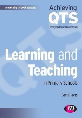 Learning and Teaching in Primary Schools - Denis Hayes - cover