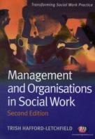 Management and Organisations in Social Work - Trish Hafford-Letchfield - cover