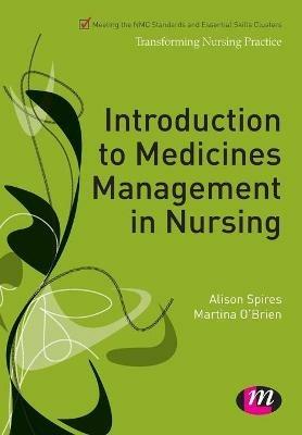 Introduction to Medicines Management in Nursing - Alison Spires,Martina O'Brien,Kirsty Andrews - cover