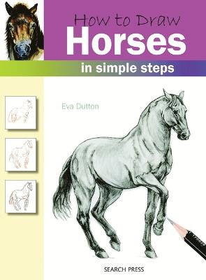 How to Draw: Horses: In Simple Steps - Eva Dutton - cover