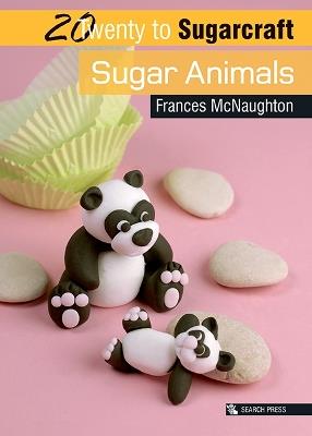 20 to Sugarcraft: Sugar Animals - Frances McNaughton - cover