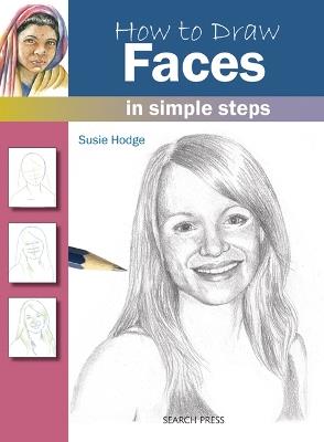 How to Draw: Faces: In Simple Steps - Susie Hodge - cover