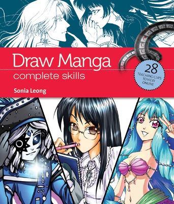 Draw Manga: Complete Skills - Sonia Leong - cover