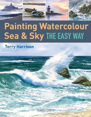 Painting Watercolour Sea & Sky the Easy Way - Terry Harrison - cover