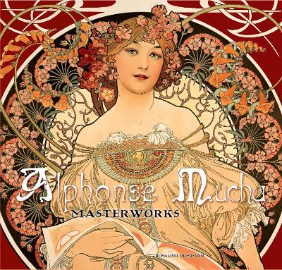 Alphonse Mucha: Masterworks - Rosalind Ormiston - cover