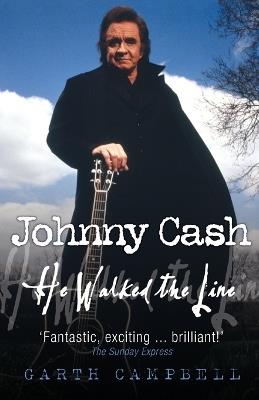 Johnny Cash: He Walked the Line - Garth Campbell - cover