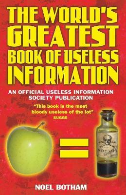The World's Greatest Book of Useless Information - Noel Botham - cover