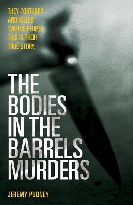 The Bodies in Barrels Murders - Jeremy Pudney - cover