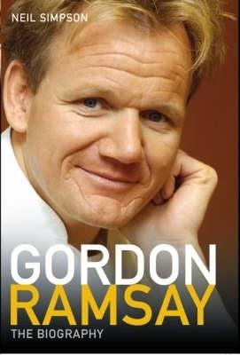 Gordon Ramsay: The Biography - Neil Simpson - cover