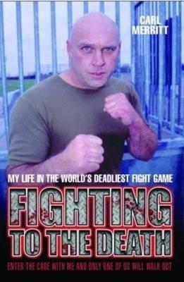 Fighting to the Death: My Life in the World's Deadliest Fight Game - Carl Merritt - cover