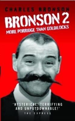 Bronson 2: More Porridge Than Goldilocks - Charles Bronson,Stephen Richards - cover