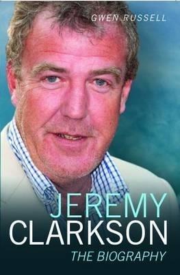 Jeremy Clarkson: The Biography - Gwen Russell - cover