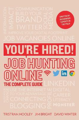 You're Hired! Job Hunting Online: The Complete Guide - Tristram Hooley,Korin Grant,Jim Bright - cover