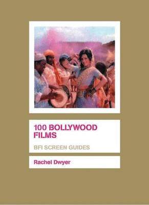 100 Bollywood Films - Rachel Dwyer - cover
