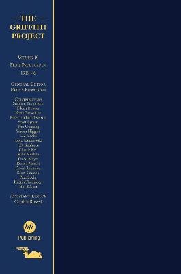 The Griffith Project, Volume 10: Films Produced 1919-1946 - Paolo Cherchi Usai - cover