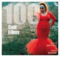 100 Cult Films - Ernest Mathijs,Xavier Mendik - cover