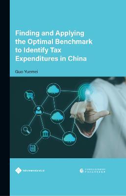 Finding and Applying the Optimal Benchmark to Identify Tax Expenditures in China - Yuemei Guo - cover