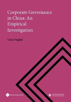 Corporate Governance in China: An Empirical Investigation - Yinghui Chen - cover