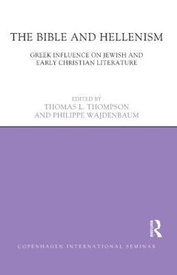 The Bible and Hellenism: Greek Influence on Jewish and Early Christian Literature - cover
