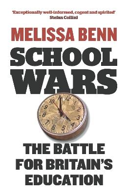 School Wars: The Battle for Britain's Education - Melissa Benn - cover
