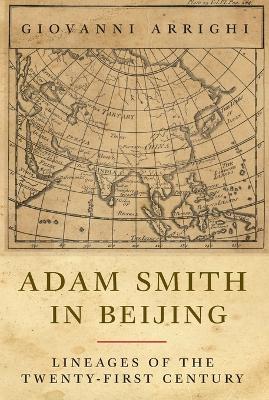 Adam Smith in Beijing: Lineages of the Twenty-First Century - Giovanni Arrighi - cover