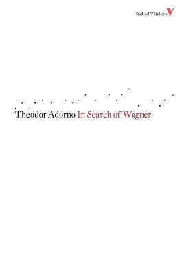 In Search of Wagner - Theodor Adorno - cover