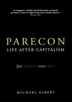 Parecon: Life After Capitalism - Michael Albert - cover