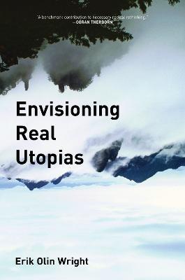 Envisioning Real Utopias - Erik Olin Wright - cover